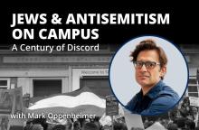 Talks, May 07, 2024, 05/07/2024, Jews and Antisemitism on Campus: A Century of Discord (online)