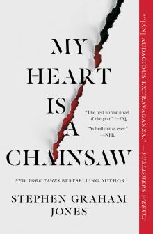 Book Discussions, April 29, 2024, 04/29/2024, My Heart is a Chainsaw by&nbsp;Stephen Graham Jones&nbsp;(In Person AND Online!)