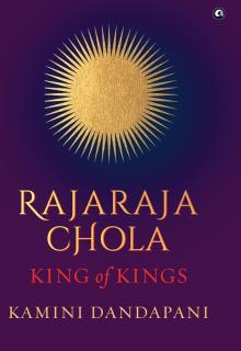 Book Discussions, May 10, 2024, 05/10/2024, CANCELLED: Rajaraja Chola: King of Kings by Kamini Dandapani