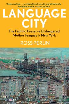 Concerts, April 18, 2024, 04/18/2024, Language City by Ross Perlin&nbsp;(In Person AND Online!)