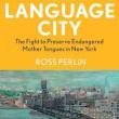 Book Discussions, April 10, 2024, 04/10/2024, Language City: The Fight to Preserve Endangered Mother Tongues in New York