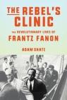 Book Discussions, April 24, 2024, 04/24/2024, The Rebel's Clinic: The Revolutionary Lives of Frantz Fanon
