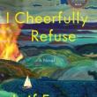 Book Discussions, May 08, 2024, 05/08/2024, I Cheerfully Refuse: Big-Hearted, Hopeful Novel (online)