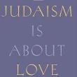 Book Discussions, May 07, 2024, 05/07/2024, Judaism Is About Love: Recovering the Heart of Jewish Life (online)