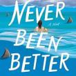 Book Discussions, April 18, 2024, 04/18/2024, Never Been Better: Offbeat Comic Novel