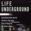 Book Discussions, April 24, 2024, 04/24/2024, Life Underground: Encounters with People Below the Streets of New York