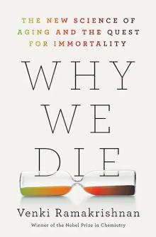 Book Discussions, April 16, 2024, 04/16/2024, Why We Die: The New Science of Aging and the Quest for Immortality (in-person and online)