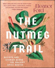 Book Clubs, June 20, 2024, 06/20/2024, The Nutmeg Trail: Recipes and Stories Along the Ancient Spice Routes&nbsp;by Eleanor Ford