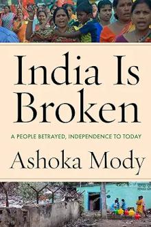 Book Discussions, April 18, 2024, 04/18/2024, India Is Broken: A People Betrayed, Independence to Today