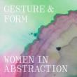 Opening Receptions, May 03, 2024, 05/03/2024, Gesture & Form: Women in Abstraction