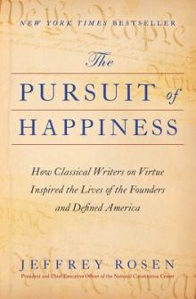Book Discussions, May 13, 2024, 05/13/2024, The Pursuit of Happiness: How Classical Writers on Virtue Inspired the Lives of the Founders and Defined America (online)