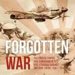 Book Discussions, April 23, 2024, 04/23/2024, Forgotten War: The British Empire and Commonwealth&rsquo;s Epic Struggle Against Imperial Japan, 1941&ndash;1945&nbsp;(online)