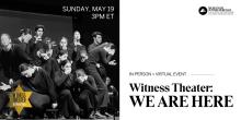 Performances, May 19, 2024, 05/19/2024, We Are Here: Holocaust Survivors and Students Collaborate (in-person and online)