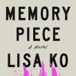 Book Discussions, May 28, 2024, 05/28/2024, Memory Piece by Lisa Ko&nbsp;(In Person AND Online!)