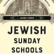 Book Discussions, May 21, 2024, 05/21/2024, Jewish Sunday Schools: Teaching Religion in Nineteenth-Century America (online)