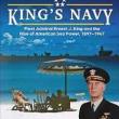 Book Discussions, March 11, 2025, 03/11/2025, King's Navy: Fleet Admiral Ernest J. King and the Rise of American Sea Power, 1897&ndash;1947&nbsp;(online)