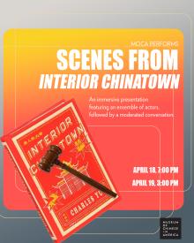 Performances, April 19, 2025, 04/19/2025, Scenes from Interior Chinatown&nbsp;Performance and Conversation