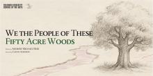 Plays, May 17, 2025, 05/17/2025, New Play from Kennedy Center-Featured Writer: We the People of these Fifty Acre Woods