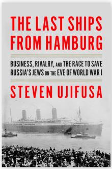 Talks, May 06, 2025, 05/06/2025, The Last Ships from Hamburg&nbsp;Author&nbsp;on the Escape of Russia&rsquo;s Jews before WWI