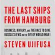 Talks, May 06, 2025, 05/06/2025, The Last Ships from Hamburg&nbsp;Author&nbsp;on the Escape of Russia&rsquo;s Jews before WWI