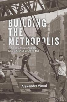 Book Discussions, May 13, 2025, 05/13/2025, How New York Rose: Skyscrapers, Subways, and the Workers Who Built a City (Online)