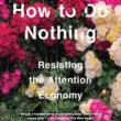 Book Clubs, May 15, 2025, 05/15/2025, Discussing&nbsp;How To Do Nothing: Resisting the Attention Economy