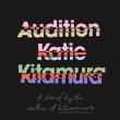 Author Readings, May 29, 2025, 05/29/2025, Author Talk & Book Discussion on Audition by Katie Kitamura (In Person AND Online!)