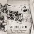 Screenings, May 29, 2025, 05/29/2025, Documentary with Director Q&A:&nbsp;50 Children: The Rescue Mission of Mr. and Mrs. Kraus