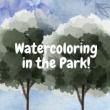 Workshops, May 22, 2025, 05/22/2025, Watercolor in the Park