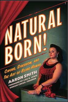 Book Signings, June 07, 2025, 06/07/2025, Celebrate the Launch of&nbsp;NATURAL BORN! Circus, Sideshow and the Art of Being Human