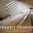Author Readings, June 17, 2025, 06/17/2025, Transit Tourism:&nbsp;Explore Subway Systems around the World with&nbsp;New Book
