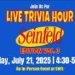 Partys, July 21, 2025, 07/21/2025, Live Trivia: All about&nbsp;Seinfeld