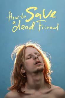 Screenings, October 06, 2025, 10/06/2025, How To Save a Dead Friend (2022): Russian Documentary + Filmmaker Discussion