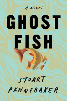 Author Readings, October 23, 2025, 10/23/2025, Book Launch:&nbsp;Ghost Fish&nbsp;by&nbsp;Stuart Pennebaker&nbsp;