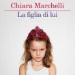 Author Readings, October 16, 2025, 10/16/2025, Chiara Marchelli Shares Her New Novel,&nbsp;La Figlia di Lui (+ signing)