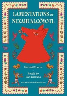 Author Readings, November 12, 2025, 11/12/2025, Historians & Writer Discuss Lamentations of Nezahualc&oacute;yotl: Nahuatl Poems