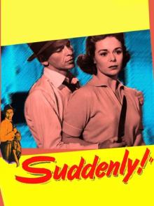 Screenings, October 17, 2025, 10/17/2025, Suddenly (1954): Noir Crime FIlm with Frank Sinatra (+ Talk with NYU Cinema Studies Instructor)