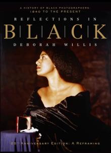 Author Readings, November 04, 2025, 11/04/2025, Book Launch: 25th Anniversary Edition of Reflections in Black: A History of Black Photographers by Dr. Deborah Willis