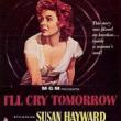 Films, November 24, 2025, 11/24/2025, I'll Cry Tomorrow (1955): Biographical Drama Starring Susan Hayward
