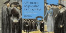 Book Discussions, October 29, 2025, 10/29/2025, A Woman Is Responsible for Everything: Jewish Women in Early Modern Europe (Online!) 
