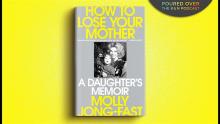 Book Discussions, January 28, 2026, 01/28/2026, Molly Jong-Fast Shares Her New Book,&nbsp;How To Lose Your Mother