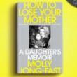 Book Discussions, January 28, 2026, 01/28/2026, Molly Jong-Fast Shares Her New Book,&nbsp;How To Lose Your Mother