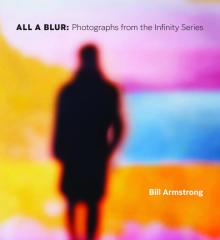 Book Discussions, January 22, 2026, 01/22/2026, Art Photographer Shares His New Book,&nbsp;All a Blur: Photographs from the Infinity Series&nbsp;(+ Signing)
