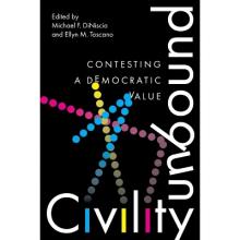 Book Discussions, February 17, 2026, 02/17/2026, Scholars Discuss New Book Civility Unbound: Contesting a Democratic Value