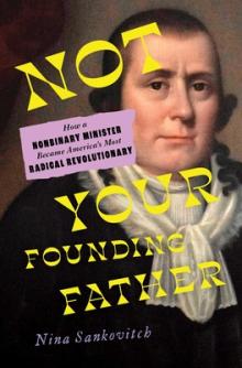 Book Discussions, February 04, 2026, 02/04/2026, Historian Shares Her New Nonfiction Book, Not Your Founding Father: How a Nonbinary Minister Became America's Most Radical Revolutionary (In Person AND Online!)