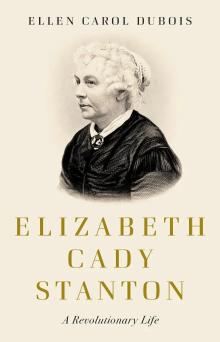 Book Discussions, March 03, 2026, 03/03/2026, Biographer&nbsp;Shares&nbsp;Her New Book,&nbsp;Elizabeth Cady Stanton: A Revolutionary Life (In Person AND Online!)