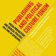 Forums, February 13, 2026, 02/13/2026, Publishing & Political Culture: Media Production & Radical Politics in 2026