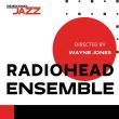 Concerts, February 24, 2026, 02/24/2026, Radiohead Favorites, Performed by Ensemble&nbsp;