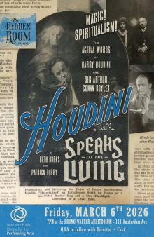 Plays, March 06, 2026, 03/06/2026, Houdini Speaks to the Living: Historically-Based Drama about Sir Arthur Conan Doyle & Houdini