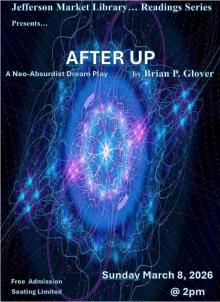 Staged Readings, March 08, 2026, 03/08/2026, After Up: a Neo-Absurdist Dream Play